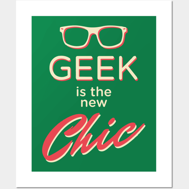 Geek is the new Chic Wall Art by RetroFreak